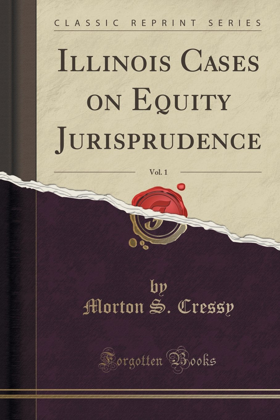 Illinois Cases on Equity Jurisprudence, Vol. 1 (Classic Reprint) Law