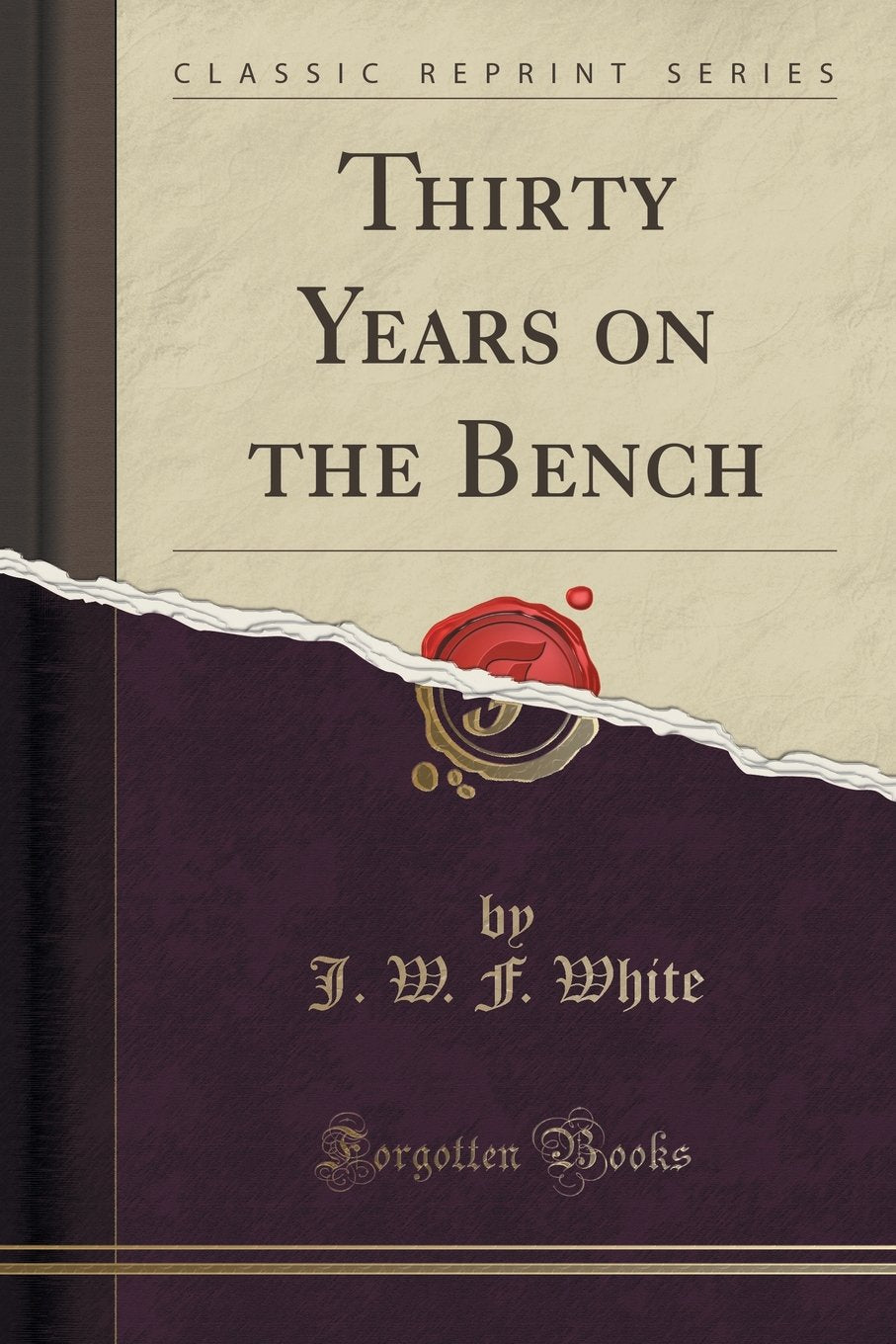 Thirty Years on the Bench (Classic Reprint) Law