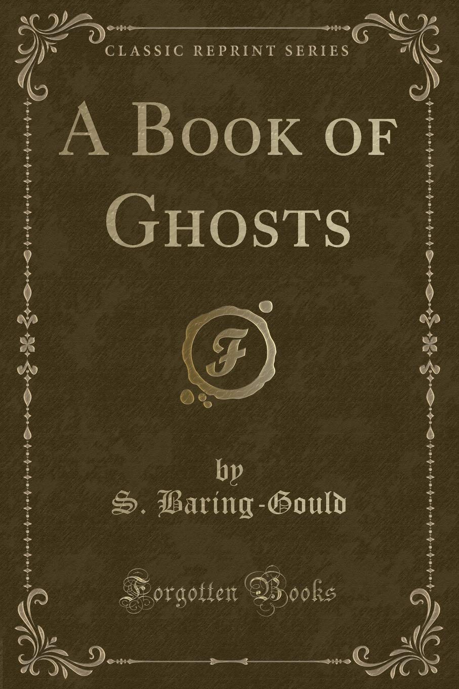 A Book of Ghosts (Classic Reprint) Novels & Short Stories