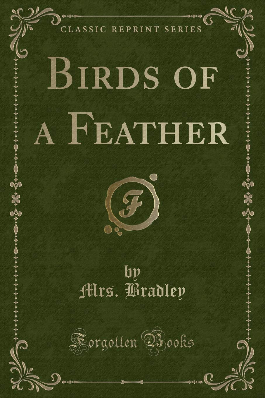 Birds of a Feather (Classic Reprint) Novels & Short Stories