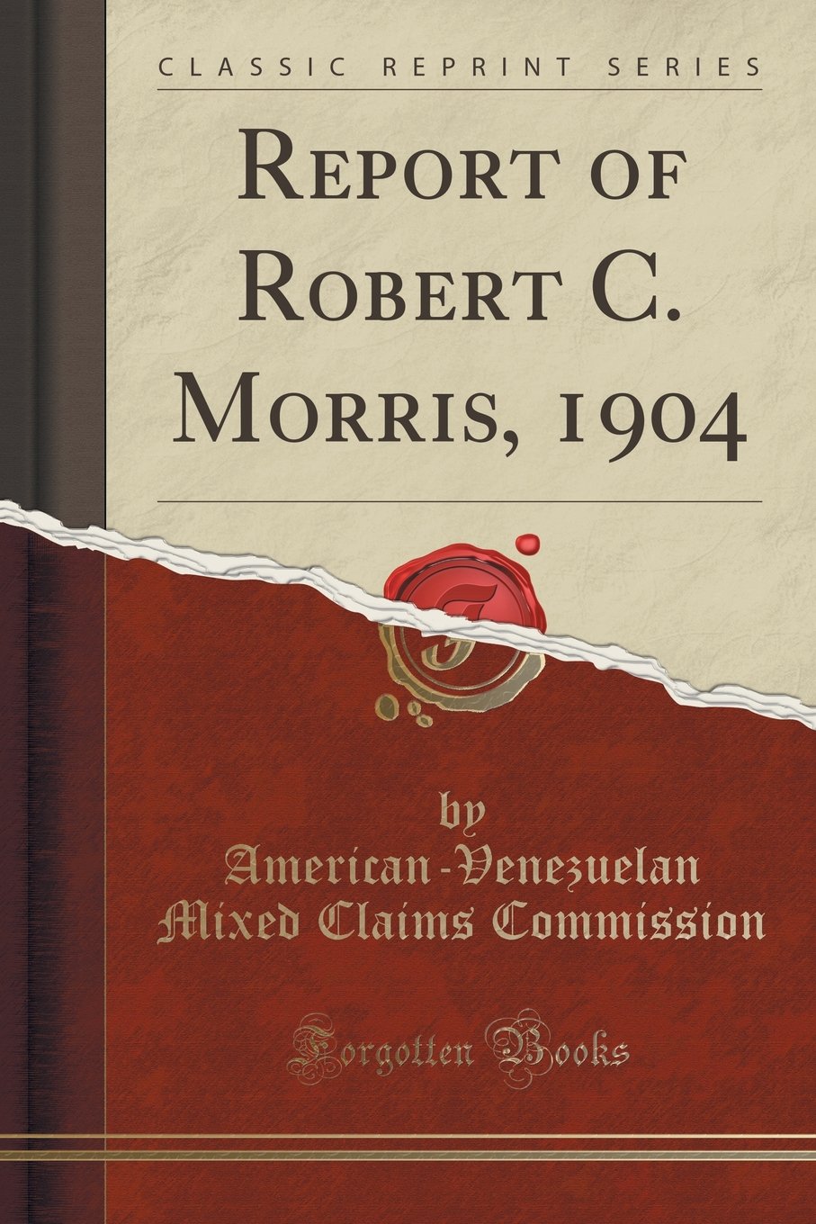Report of Robert C. Morris, 1904 (Classic Reprint) Reference Books