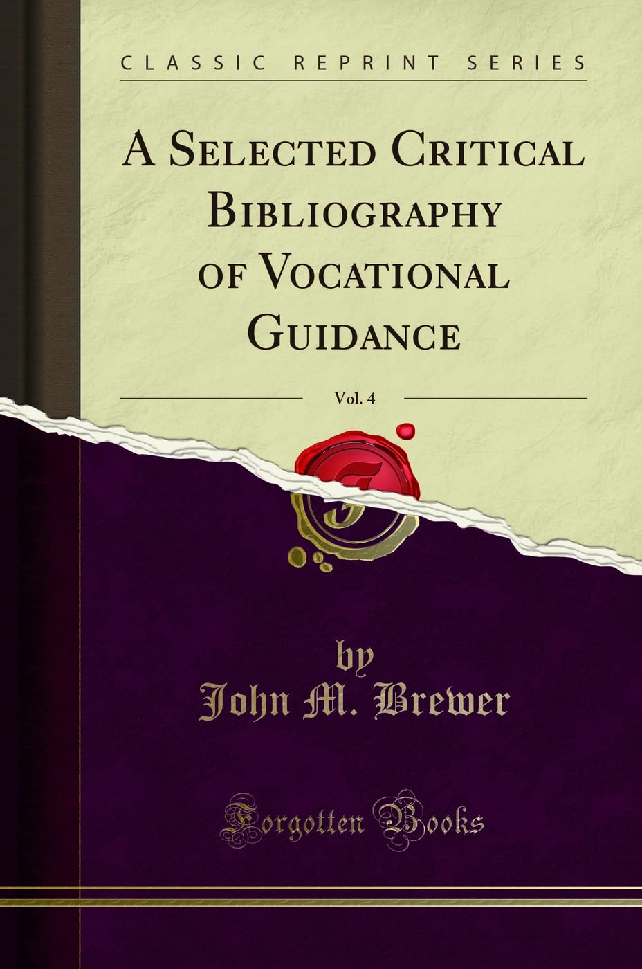 A Selected Critical Bibliography of Vocational Guidance, Vol. 4 (Classic Reprint) General education