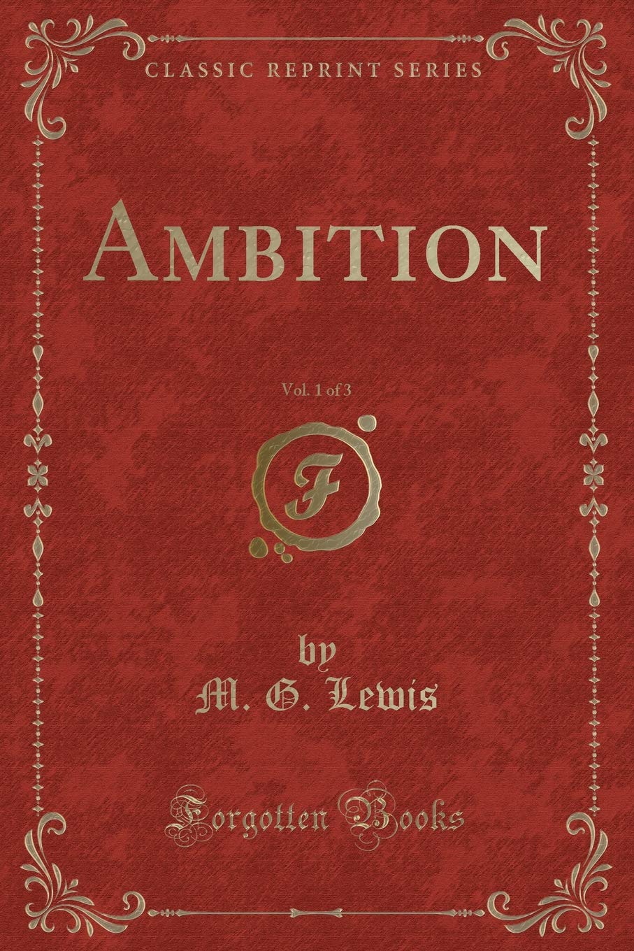 Ambition, Vol. 1 of 3 (Classic Reprint) Novels & Short Stories