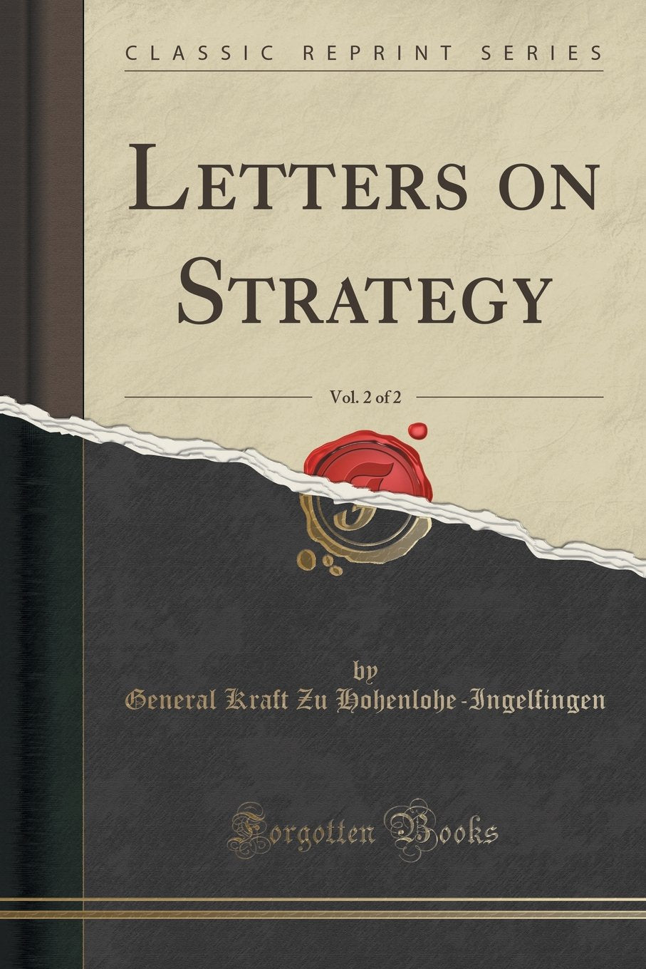 Letters on Strategy, Vol. 2 of 2 (Classic Reprint) Politics & History