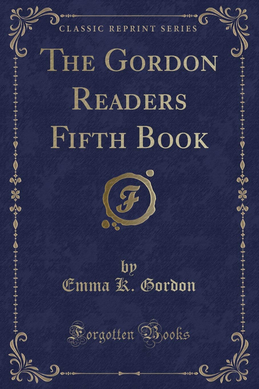 The Gordon Readers Fifth Book (Classic Reprint) Novels & Short Stories