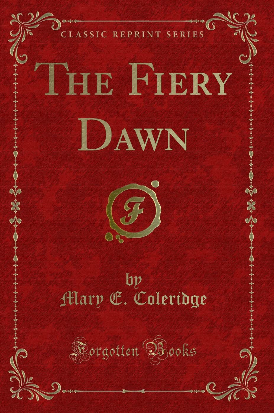 The Fiery Dawn (Classic Reprint) book