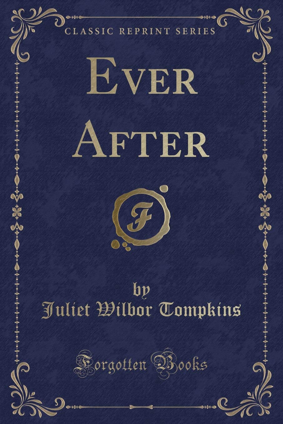 Ever After (Classic Reprint) Novels & Short Stories