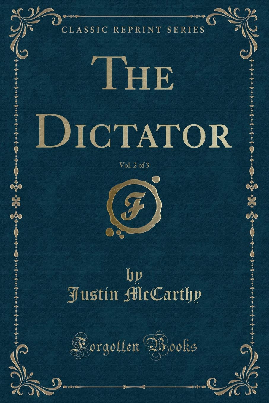 The Dictator, Vol. 2 of 3 (Classic Reprint) Contemporary literature