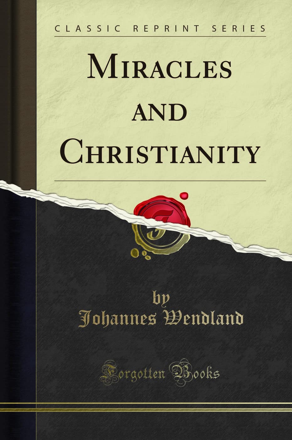 Miracles and Christianity (Classic Reprint) Philosophy