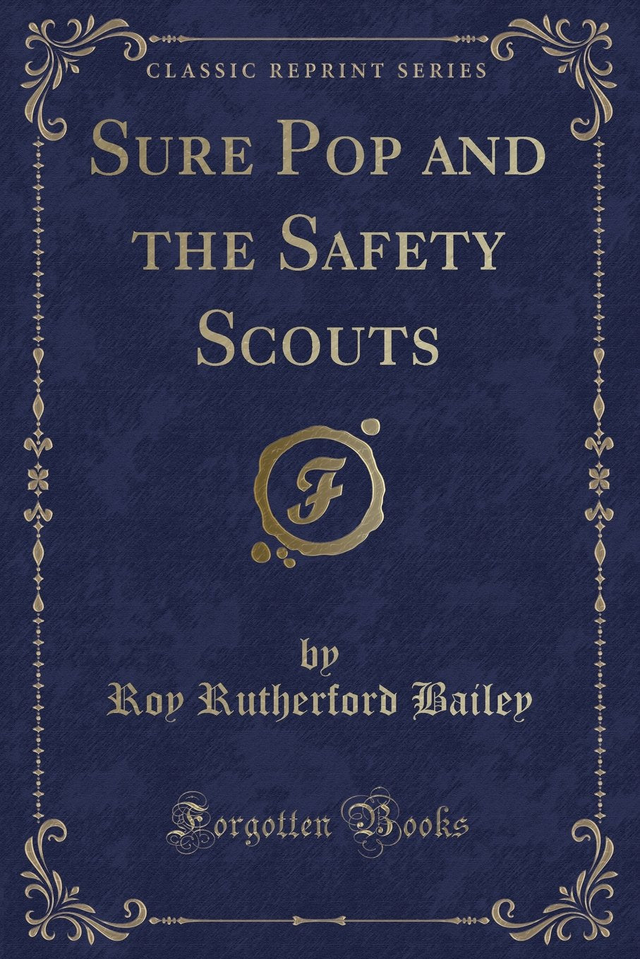 Sure Pop and the Safety Scouts (Classic Reprint) Novels & Short Stories