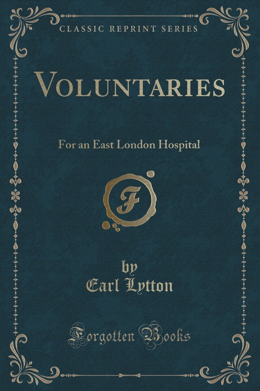 Voluntaries: For an East London Hospital (Classic Reprint) Novels & Short Stories