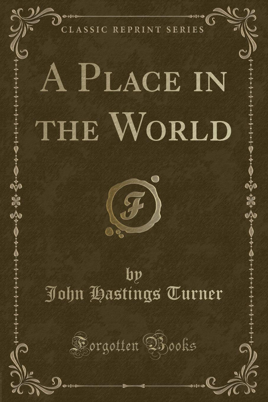 A Place in the World (Classic Reprint) Novels & Short Stories