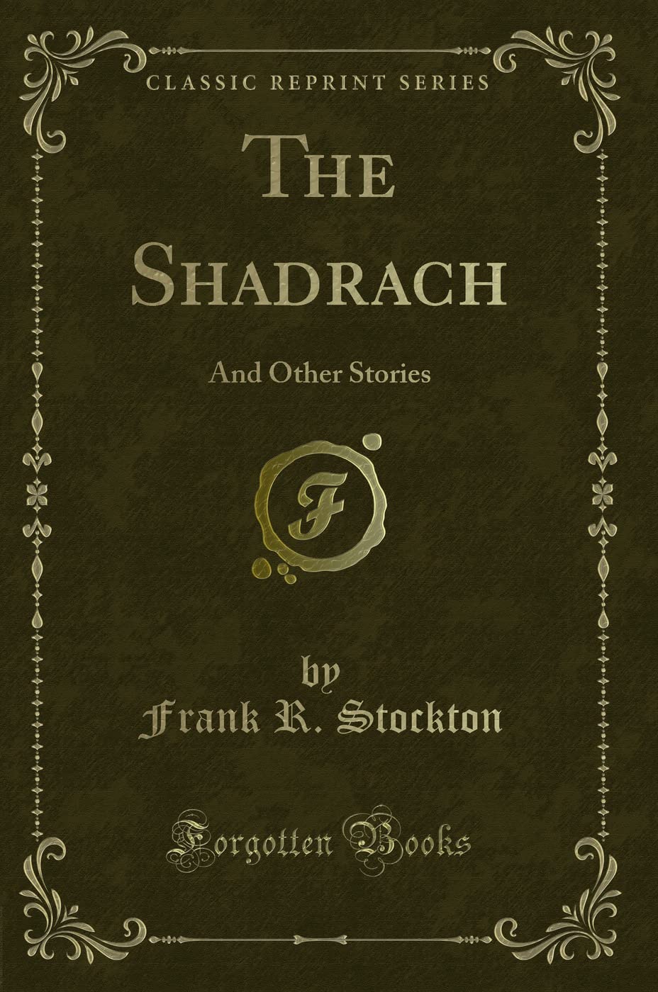 The Shadrach: And Other Stories (Classic Reprint) book