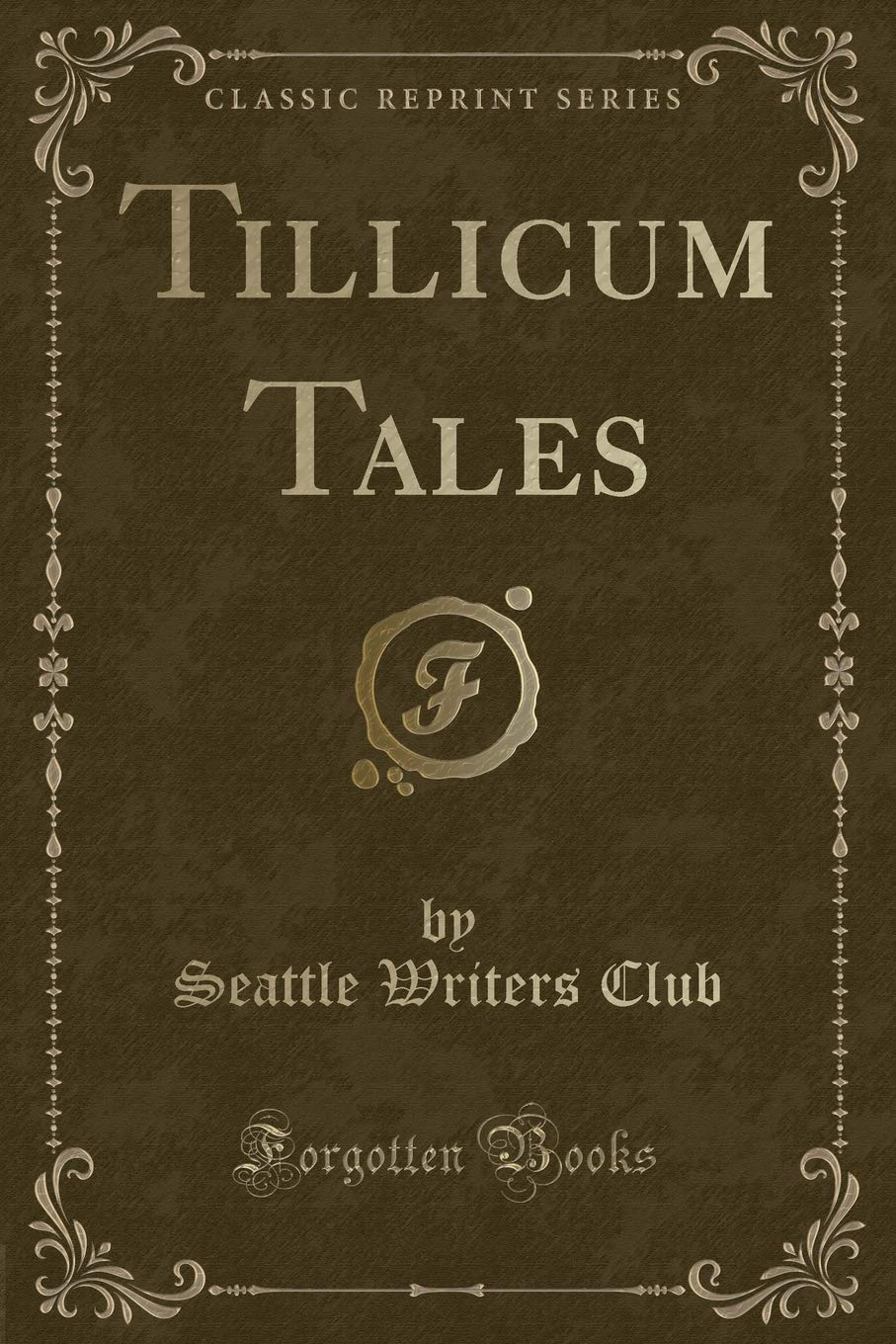 Tillicum Tales (Classic Reprint) Novels & Short Stories