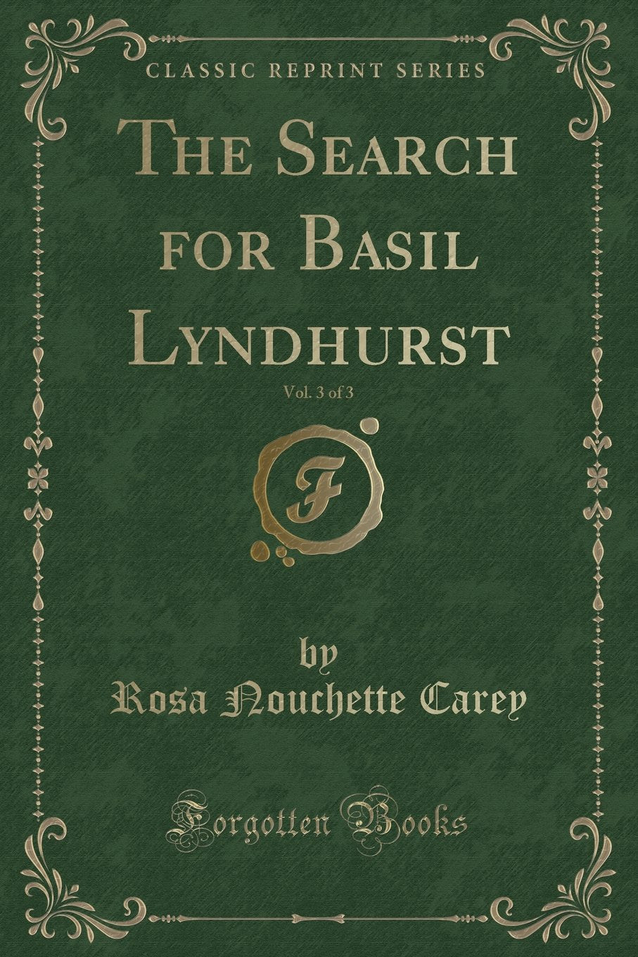 The Search for Basil Lyndhurst, Vol. 3 of 3 (Classic Reprint) Novels & Short Stories