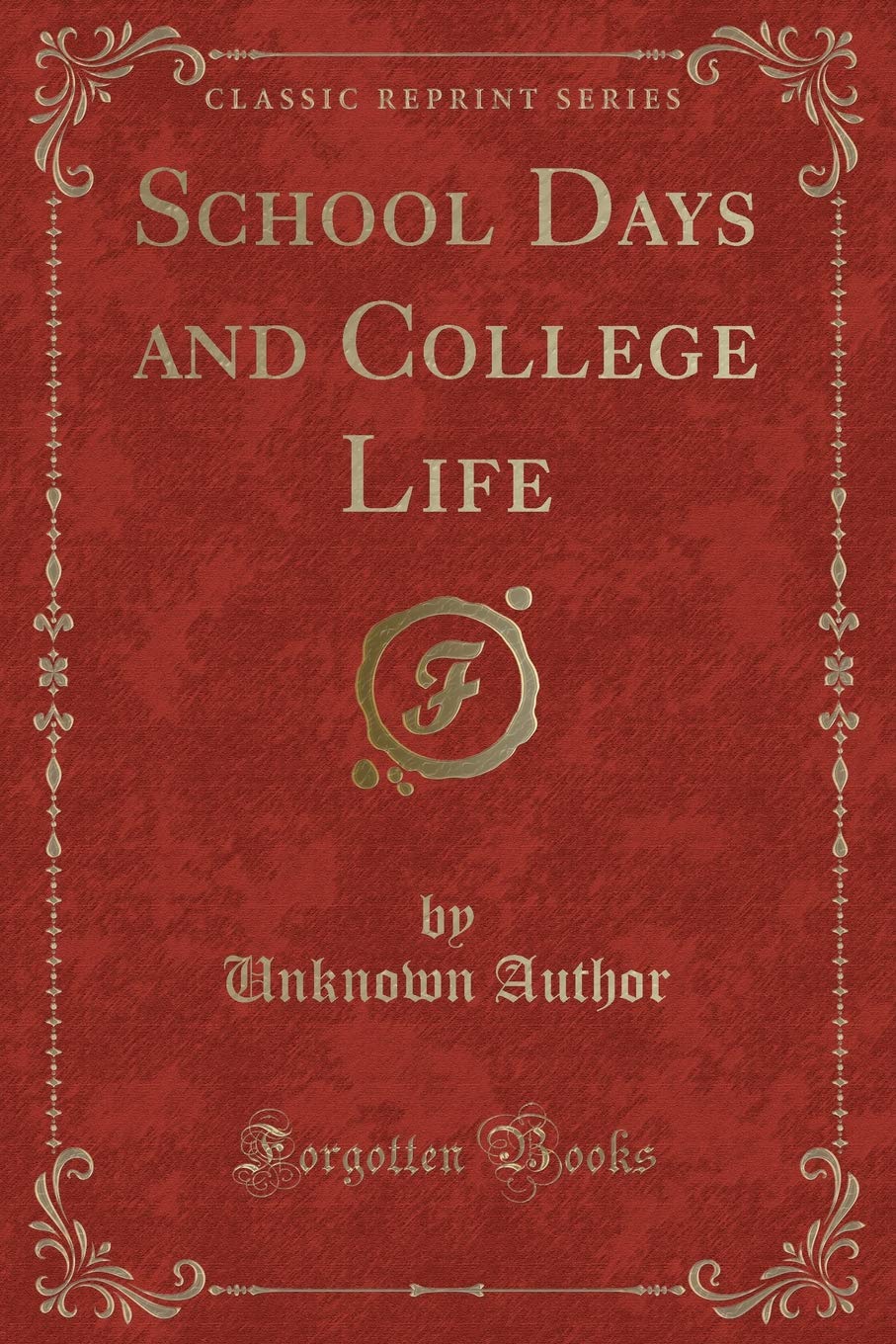 School Days and College Life (Classic Reprint) Novels & Short Stories