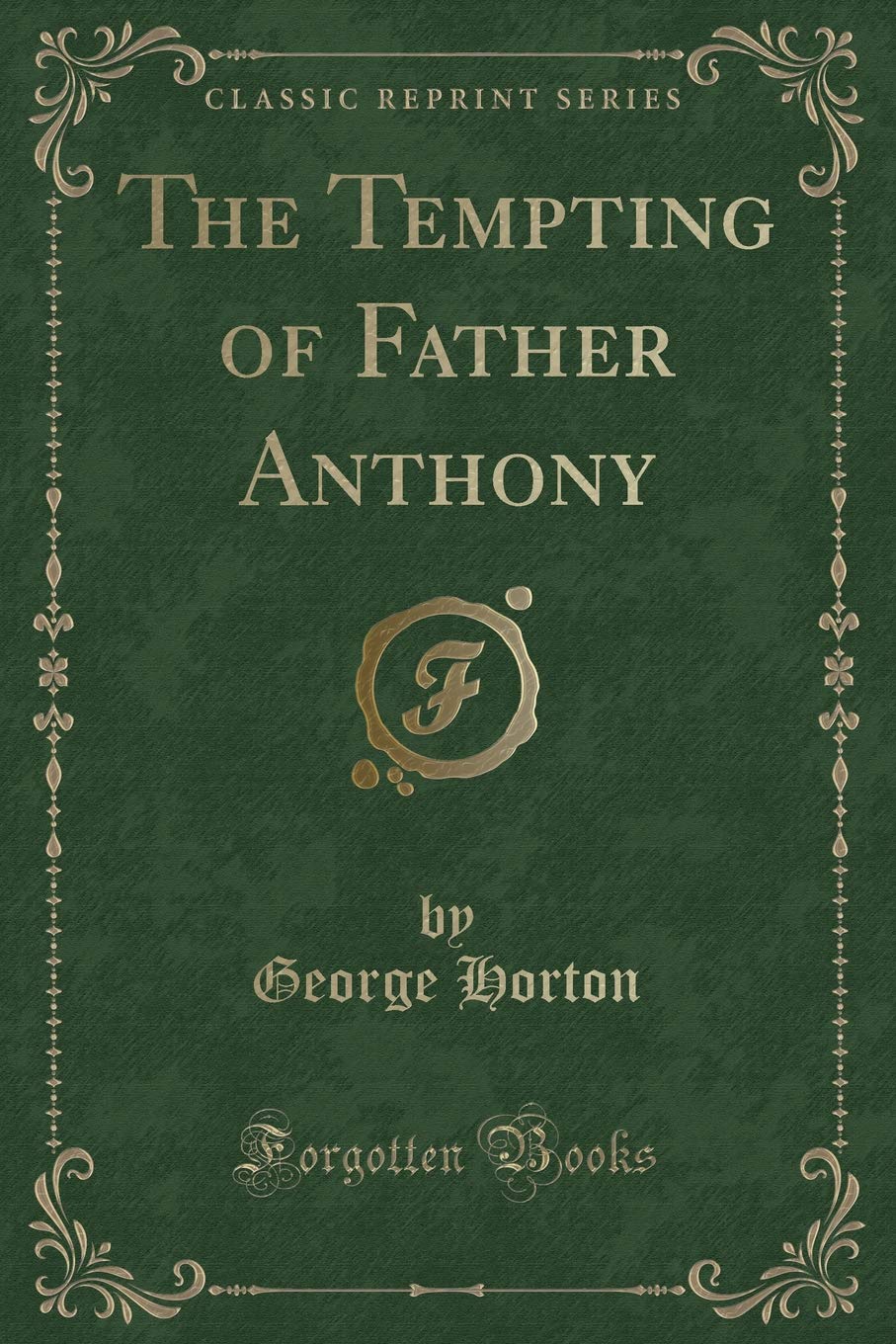 The Tempting of Father Anthony (Classic Reprint) Novels & Short Stories
