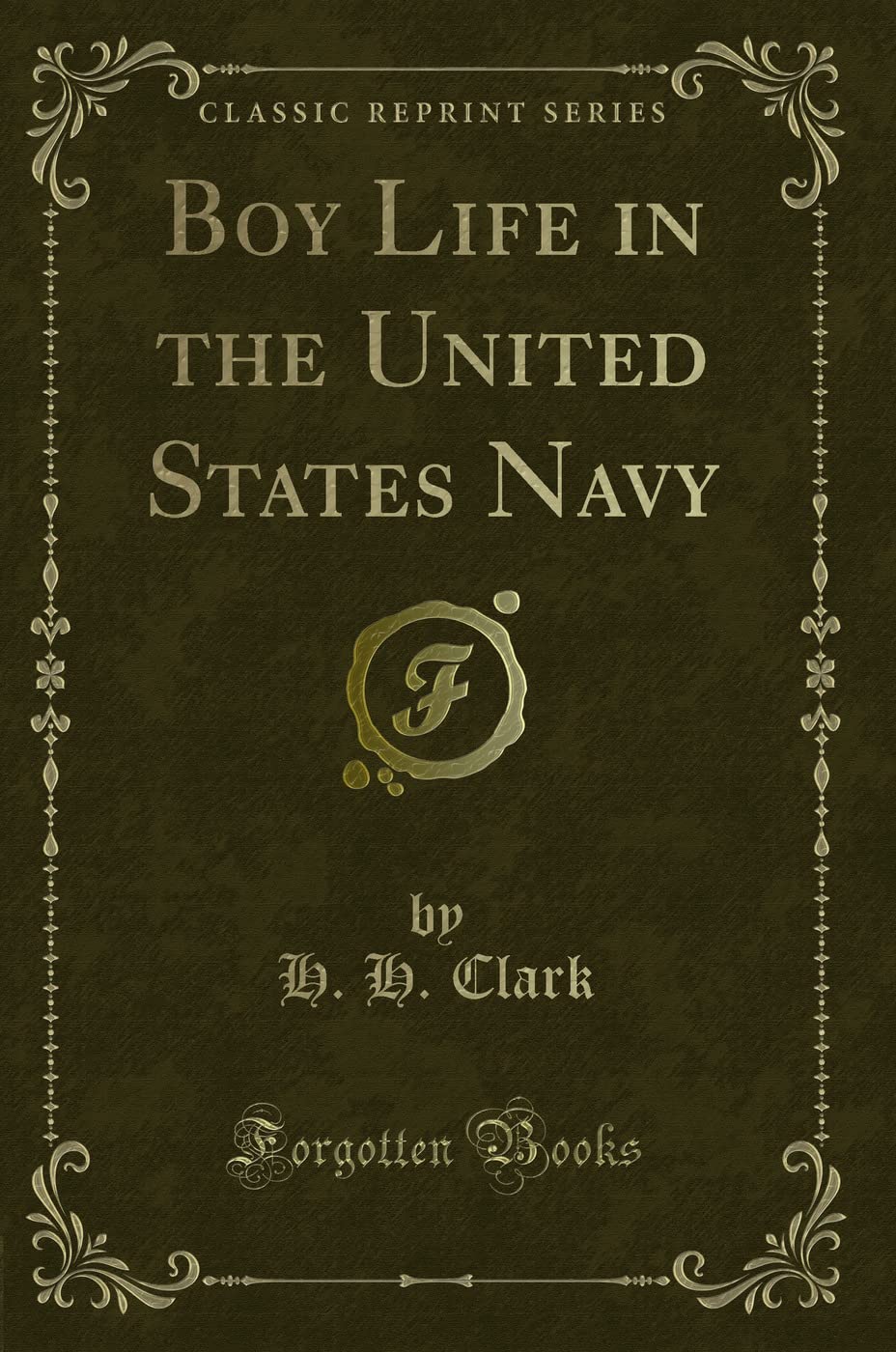 Boy Life in the United States Navy (Classic Reprint) Action & Adventure