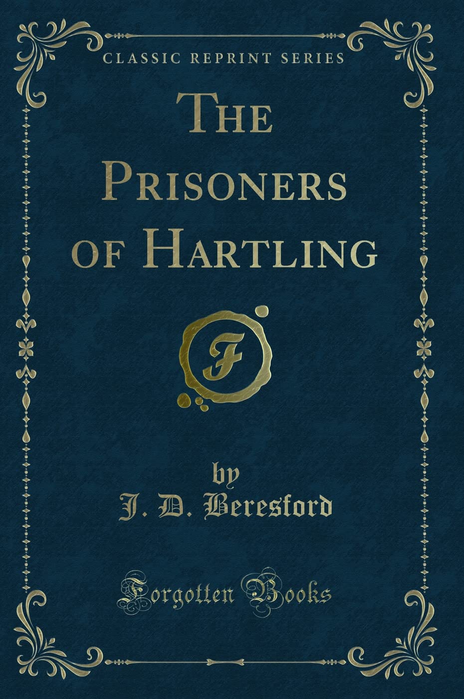 The Prisoners of Hartling (Classic Reprint) Novels & Short Stories