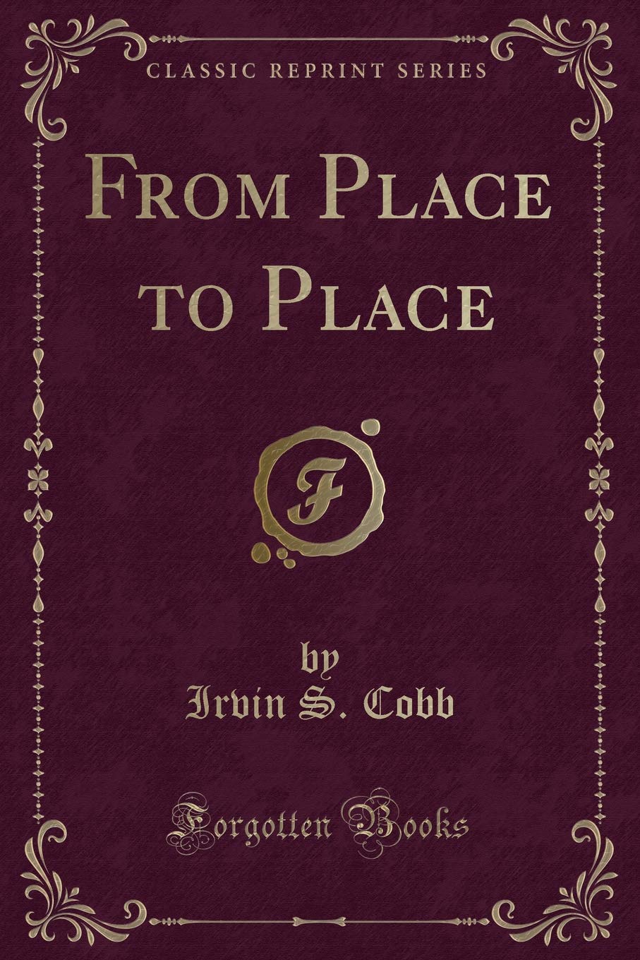From Place to Place (Classic Reprint) Novels & Short Stories