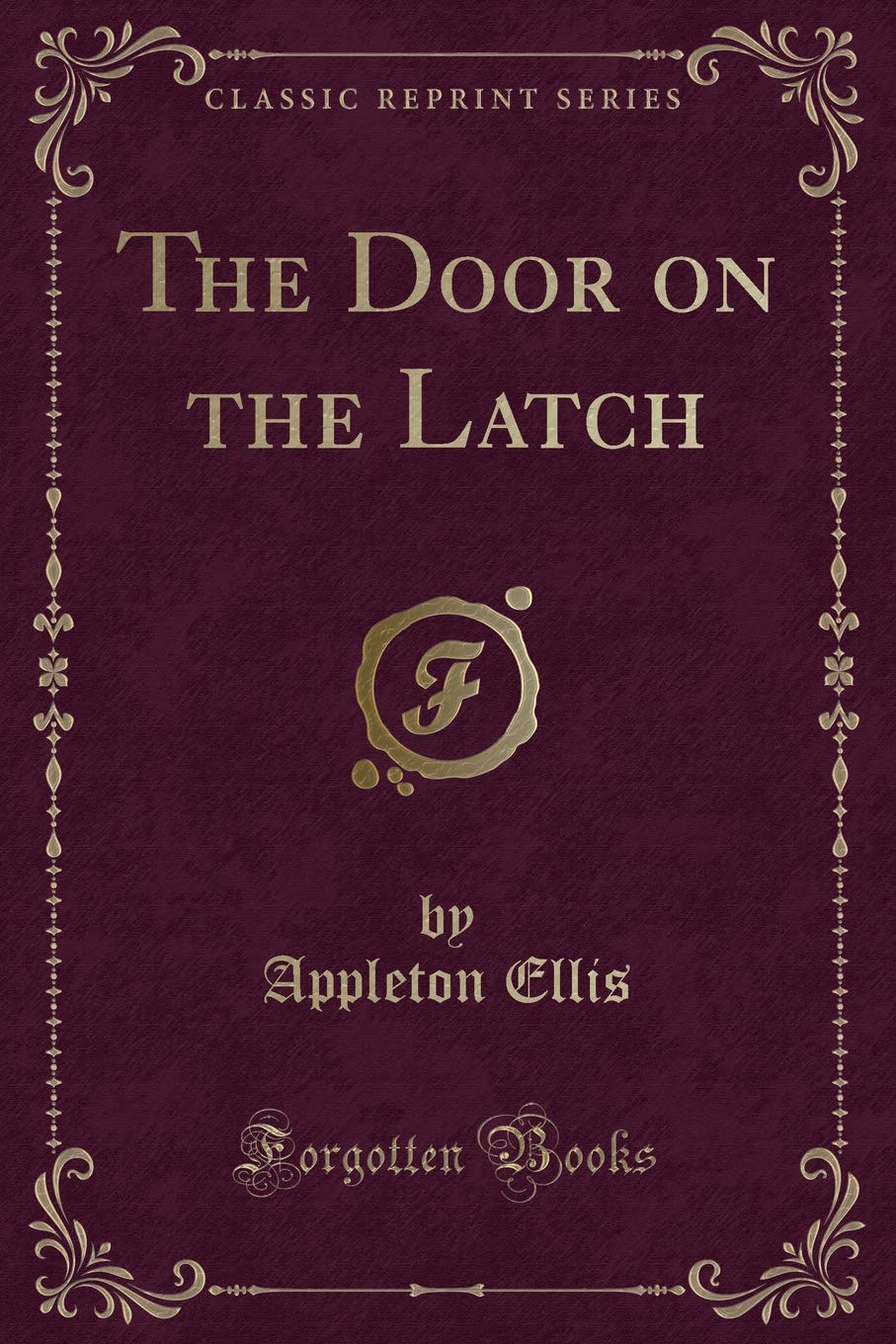 The Door on the Latch (Classic Reprint) Novels & Short Stories