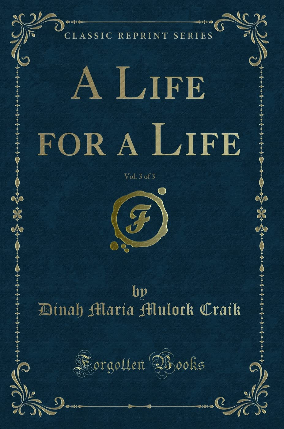 A Life for a Life, Vol. 3 of 3 (Classic Reprint) Contemporary literature