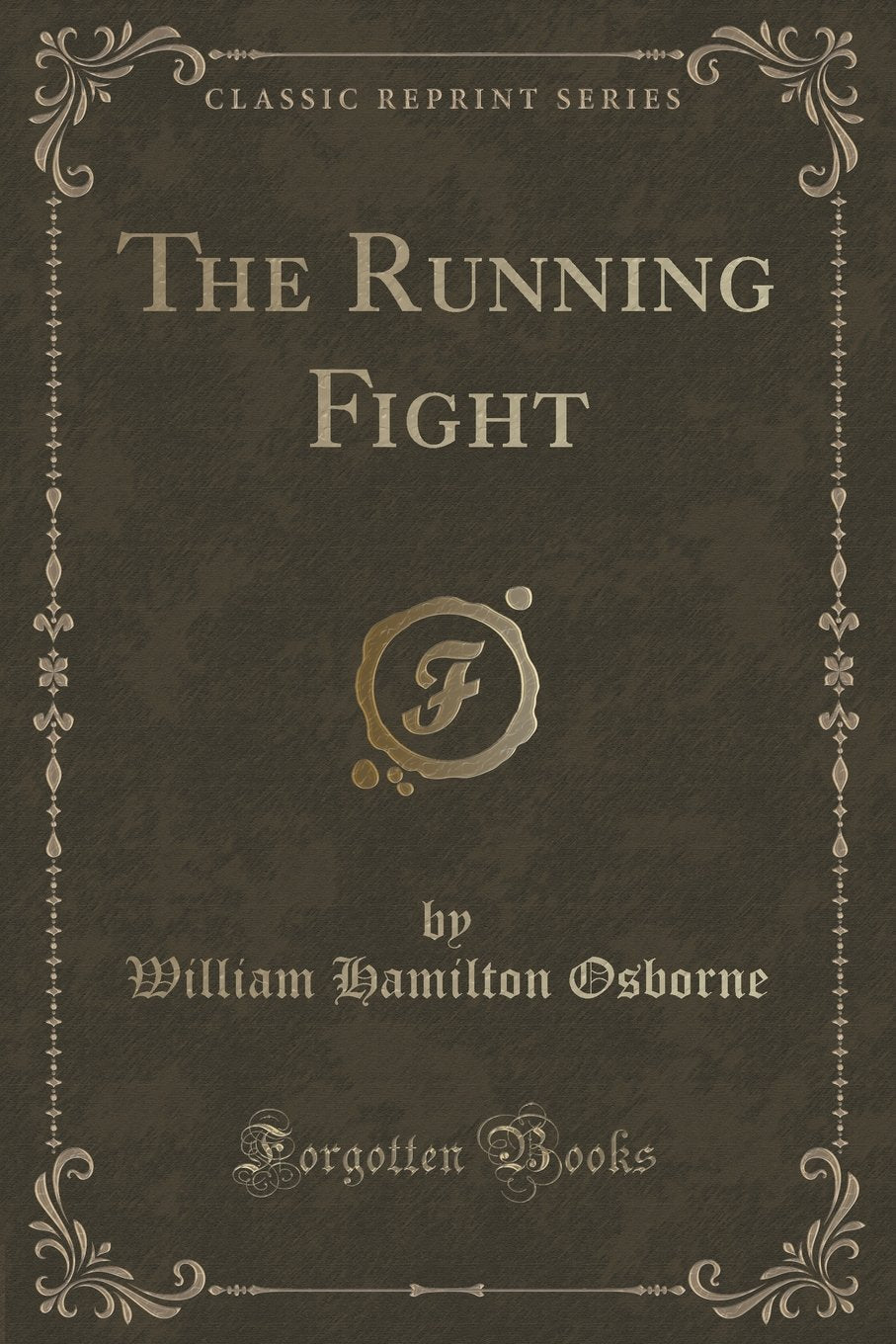 The Running Fight (Classic Reprint) Novels & Short Stories