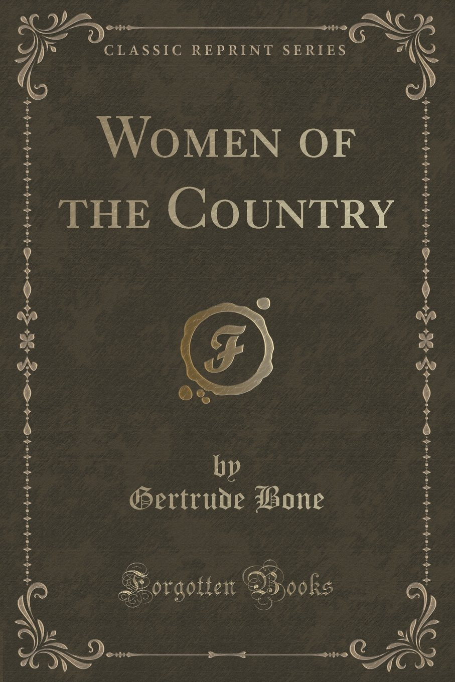 Women of the Country (Classic Reprint) Novels & Short Stories