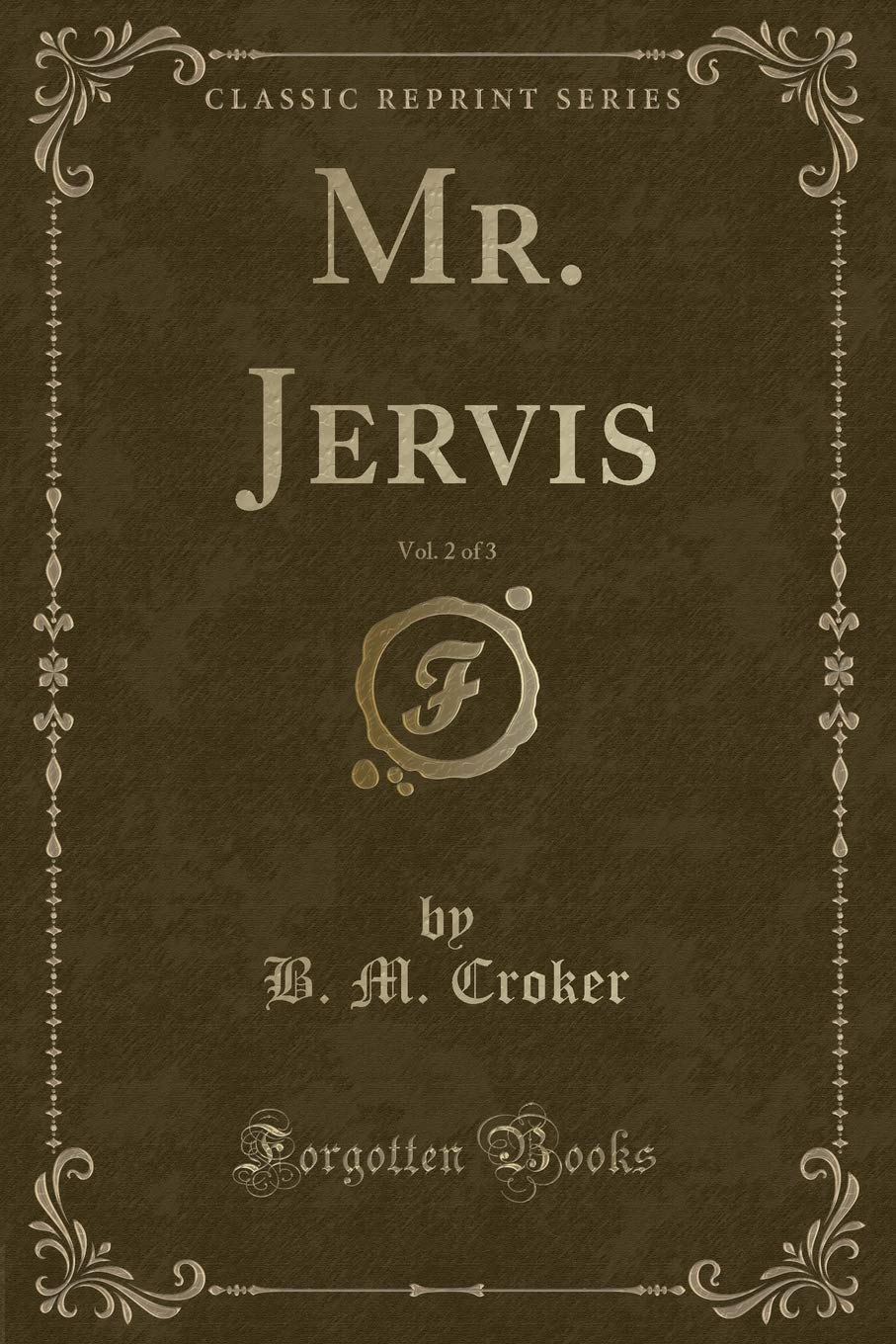 Mr. Jervis, Vol. 2 of 3 (Classic Reprint) Novels & Short Stories