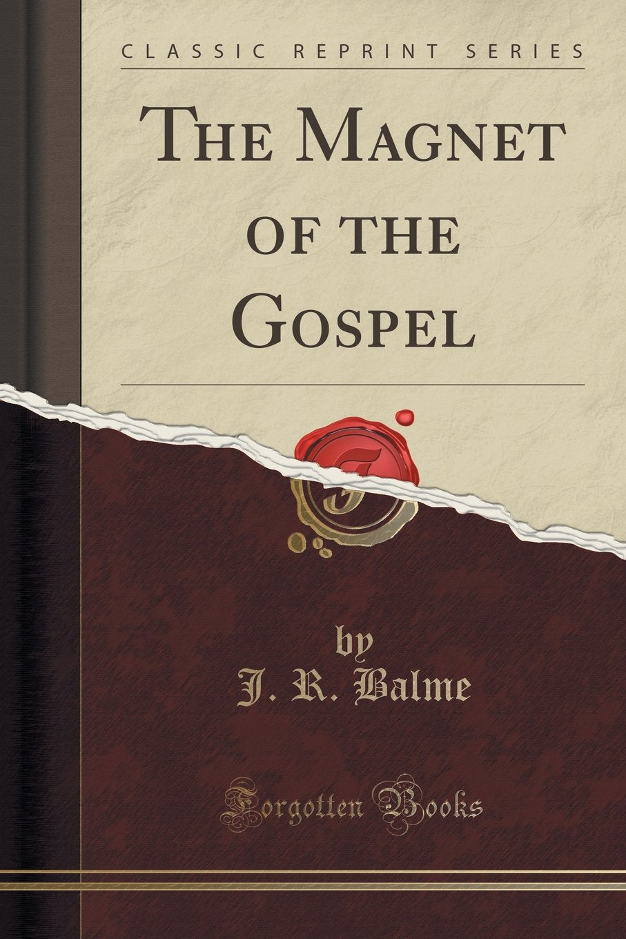 The Magnet of the Gospel (Classic Reprint) Social Sciences