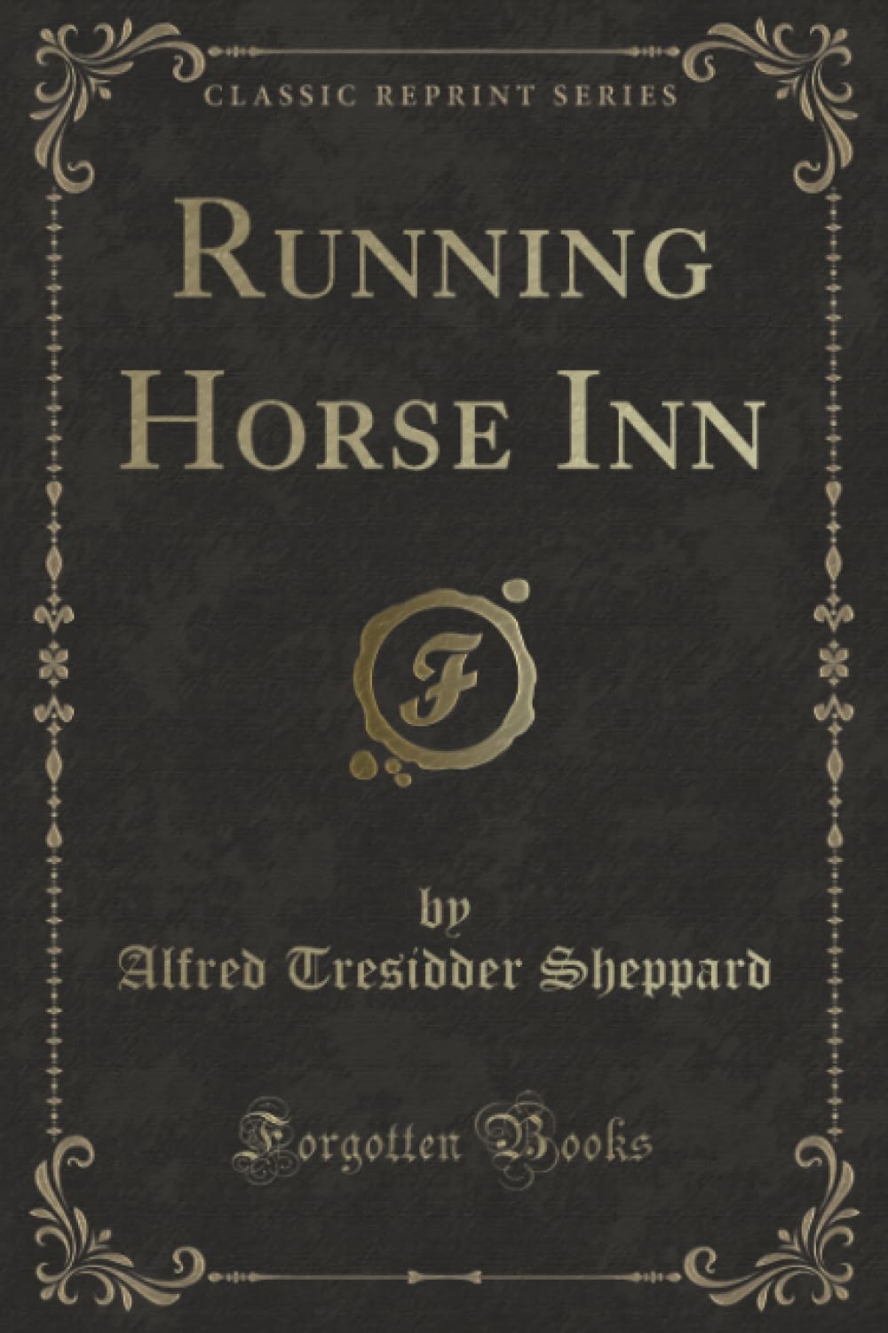 Running Horse Inn (Classic Reprint) Novels & Short Stories