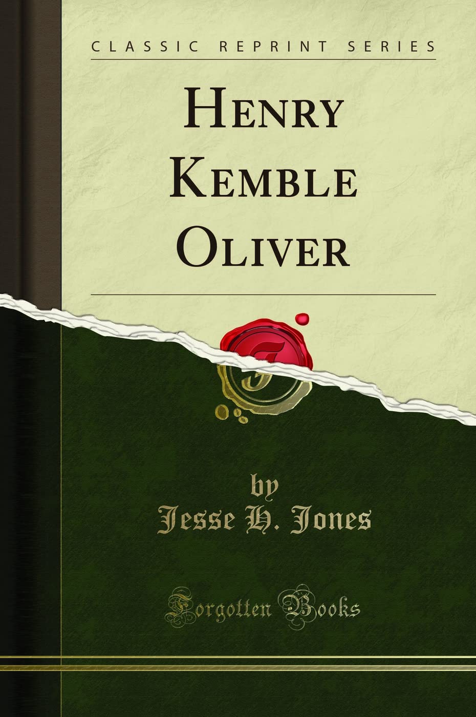 Henry Kemble Oliver (Classic Reprint) Art & Literature