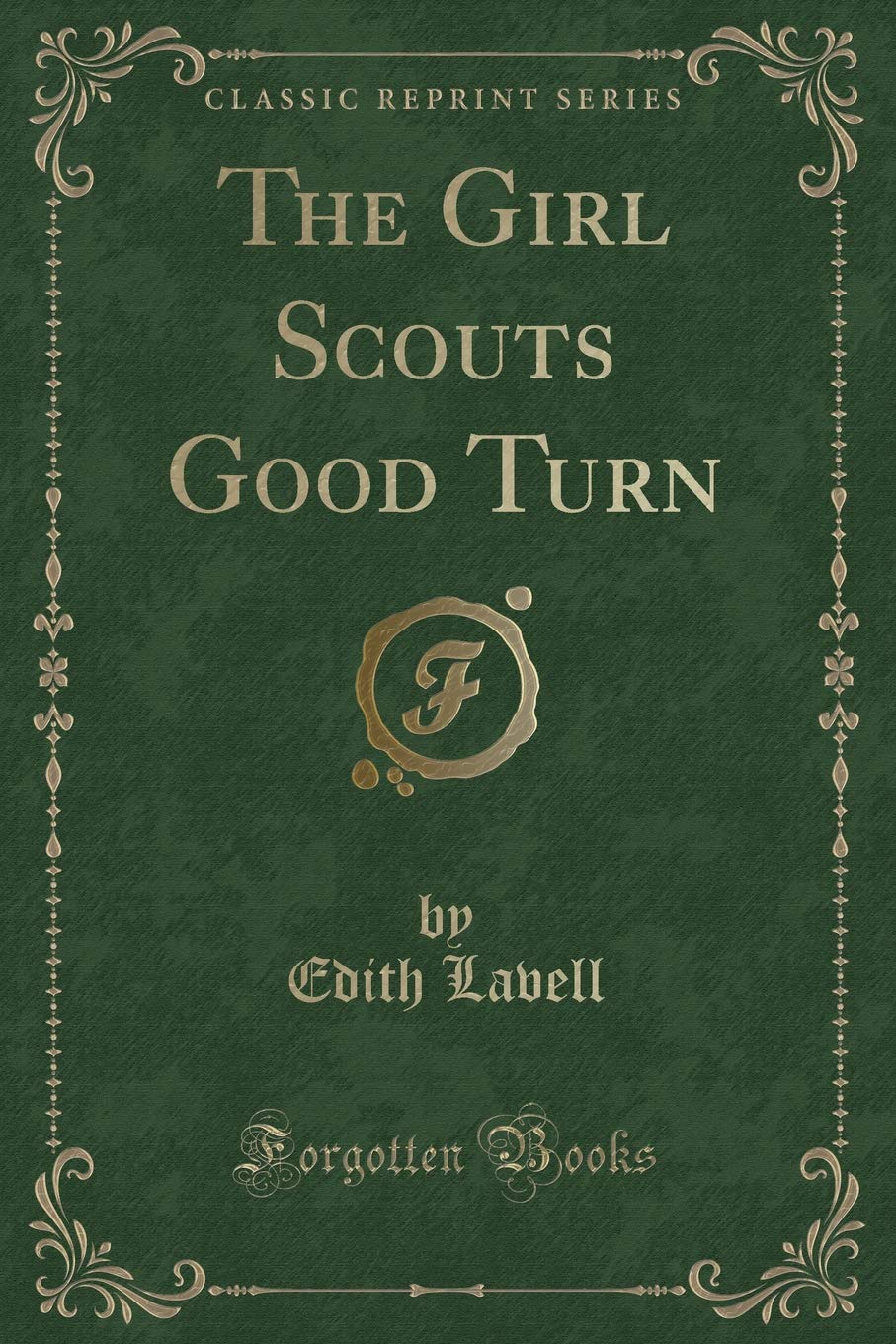 The Girl Scouts Good Turn (Classic Reprint) Novels & Short Stories