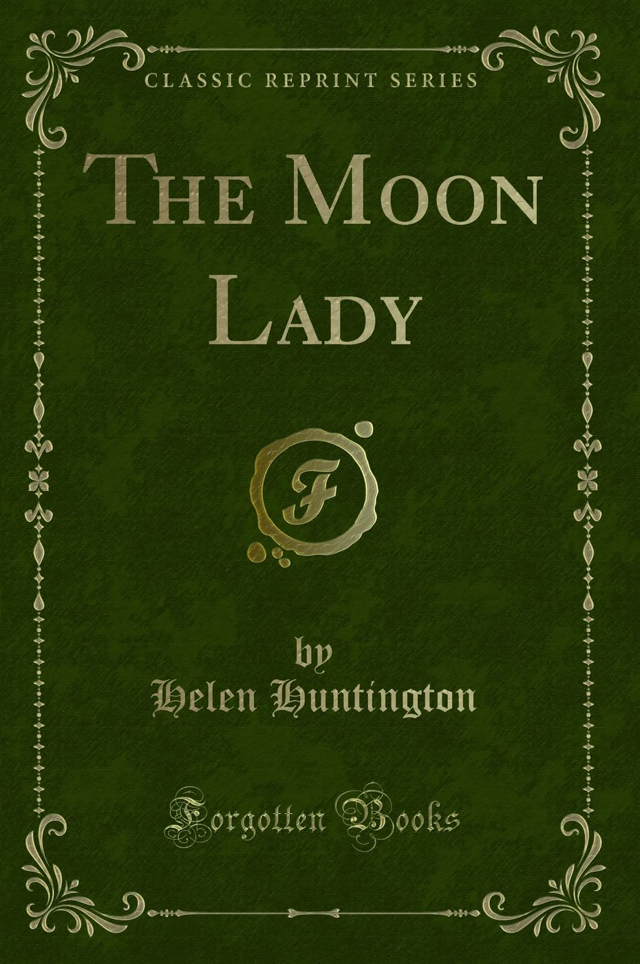 The Moon Lady (Classic Reprint) Novels & Short Stories