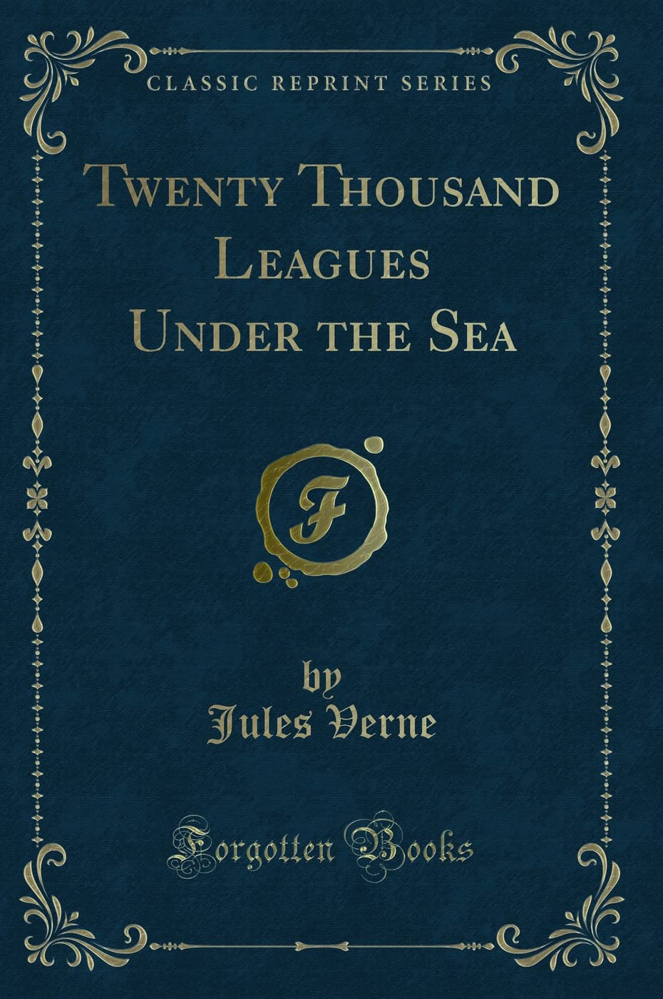 Twenty Thousand Leagues Under the Sea (Classic Reprint) Classics