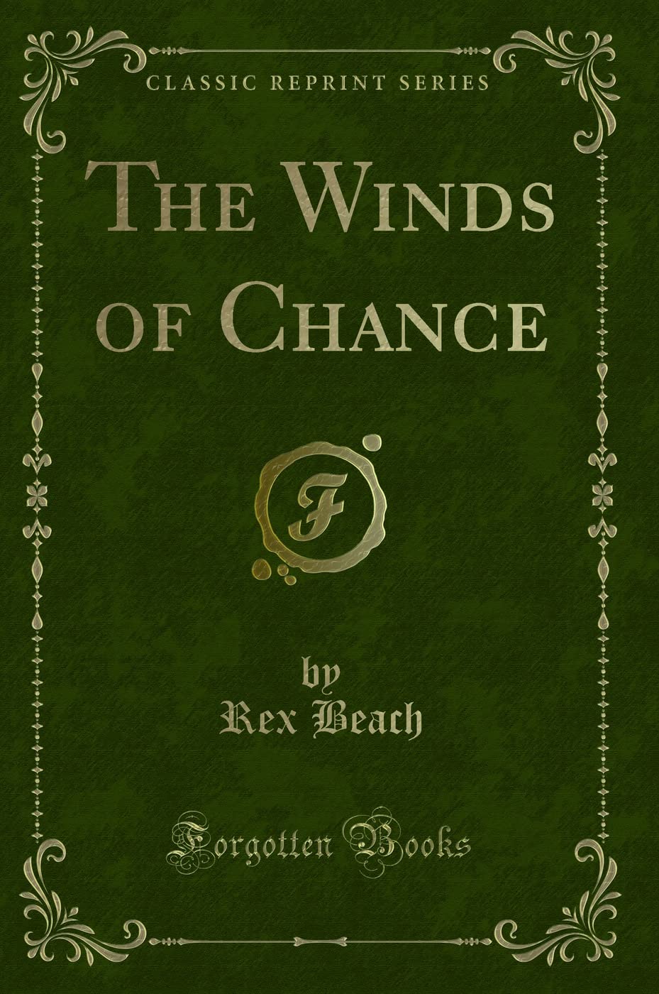 The Winds of Chance (Classic Reprint) Novels & Short Stories