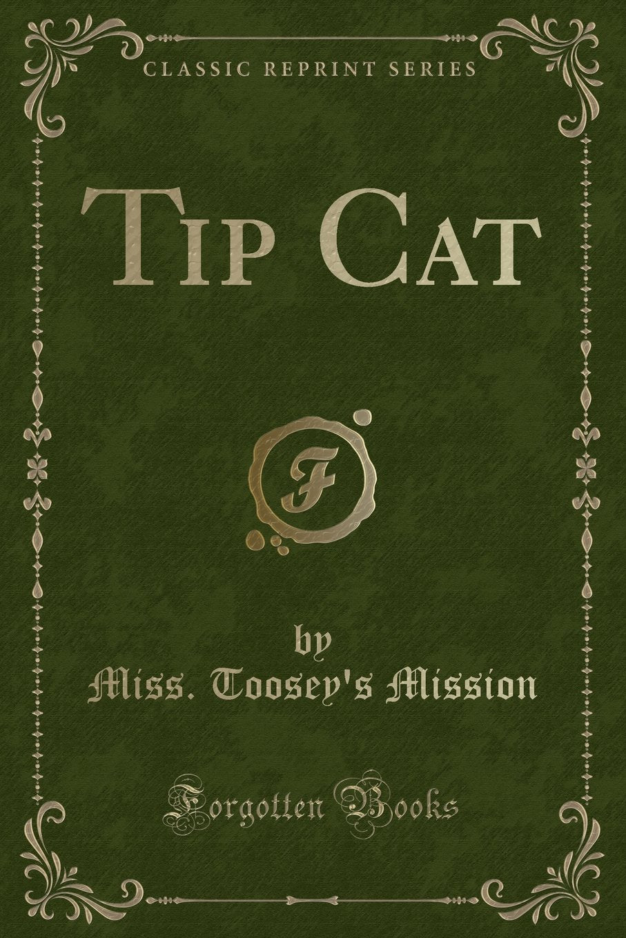 Tip Cat (Classic Reprint) Novels & Short Stories