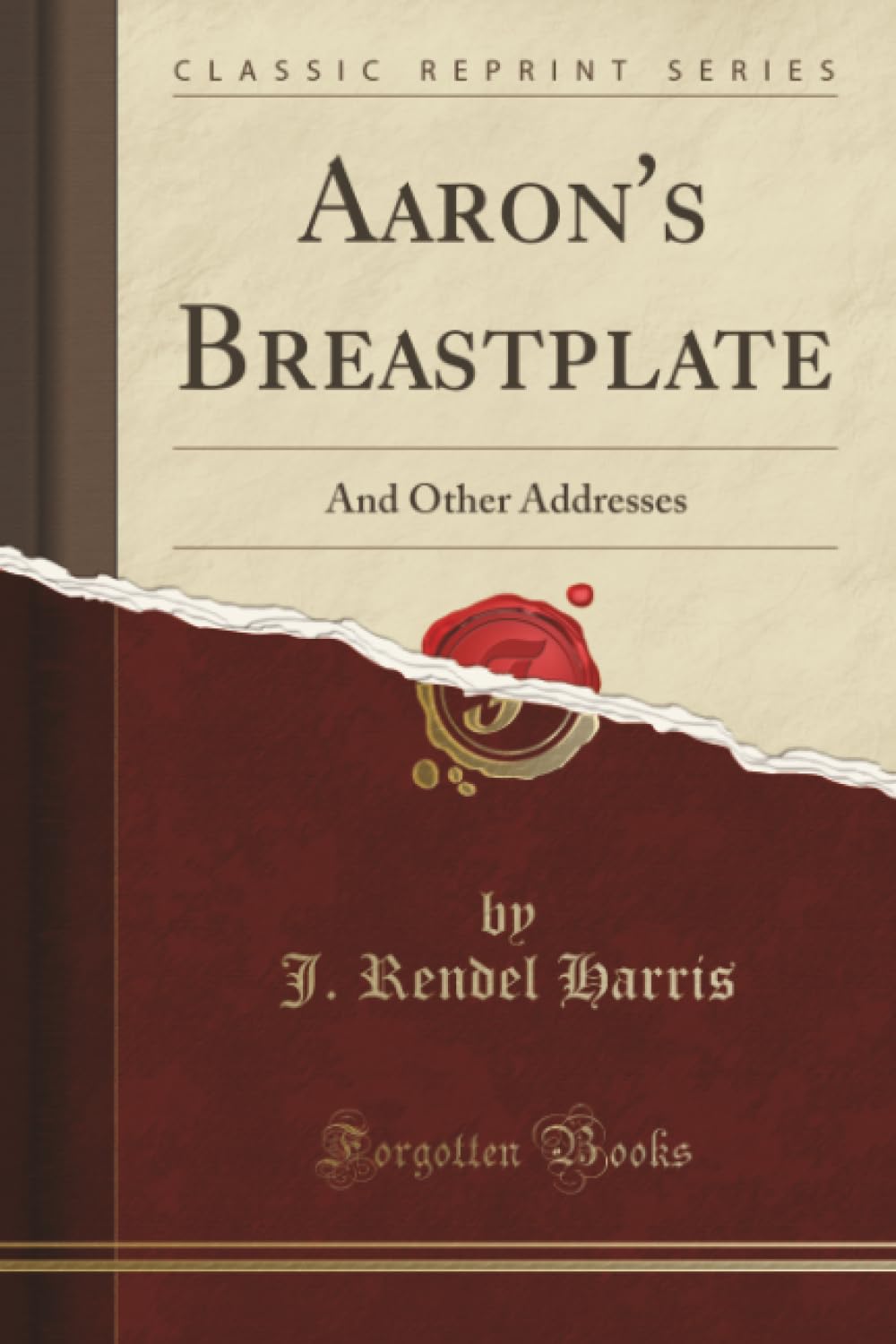 Aaron's Breastplate (Classic Reprint): And Other Addresses: And Other Addresses (Classic Reprint) Social Sciences