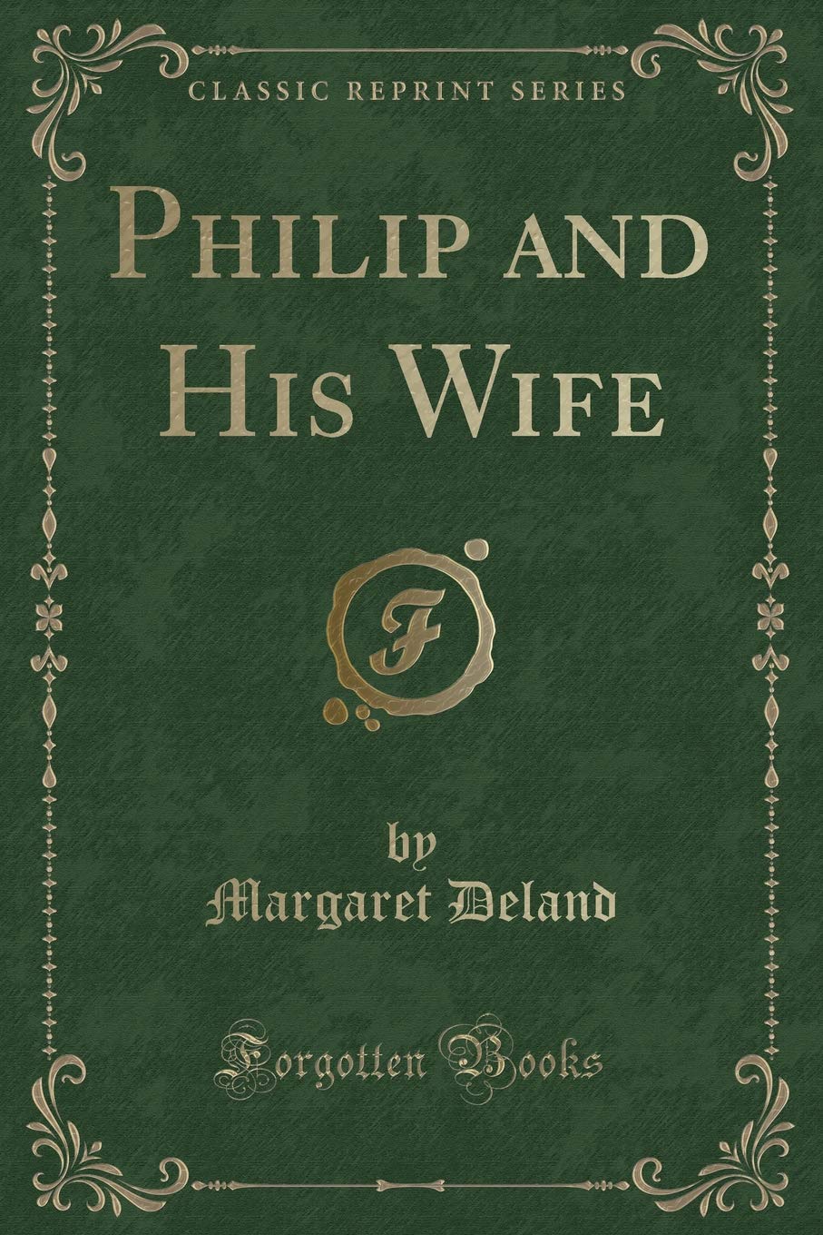 Philip and His Wife (Classic Reprint) Novels & Short Stories