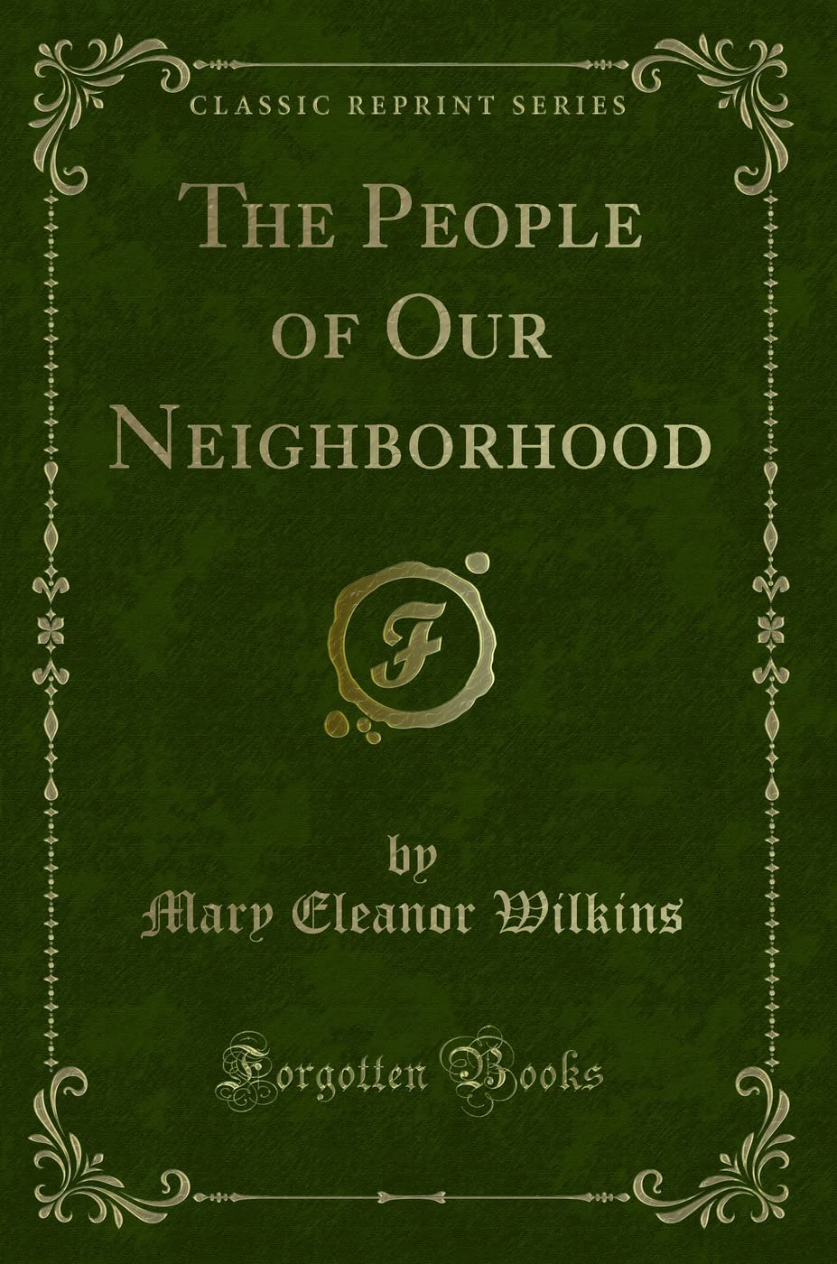 The People of Our Neighborhood (Classic Reprint) Novels & Short Stories