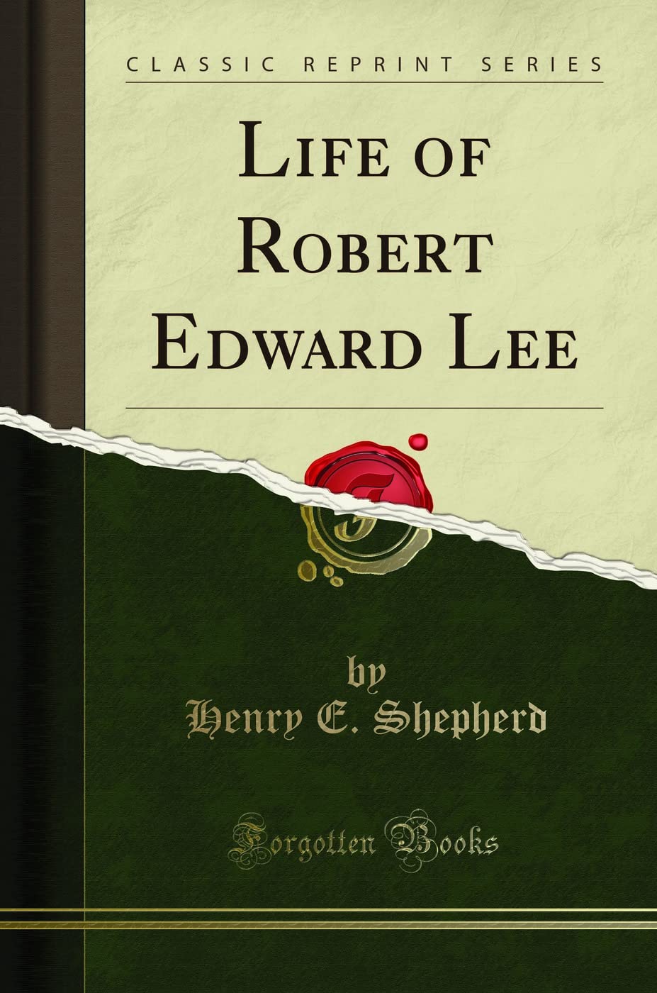 Life of Robert Edward Lee (Classic Reprint) Art & Literature