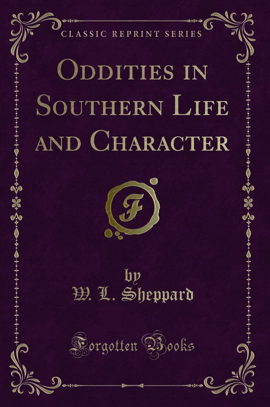 Oddities in Southern Life and Character (Classic Reprint) International