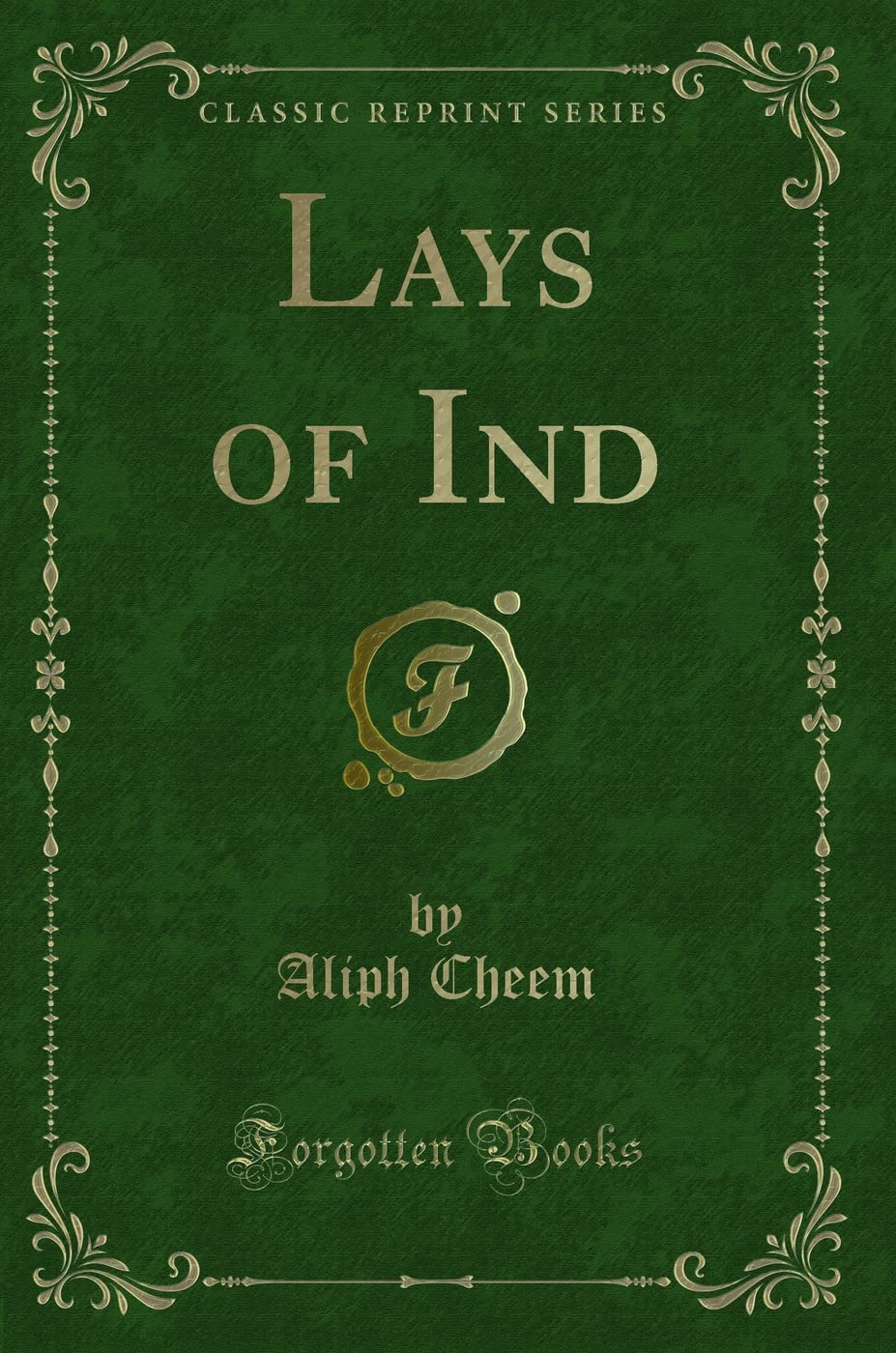 Lays of Ind (Classic Reprint) Novels & Short Stories