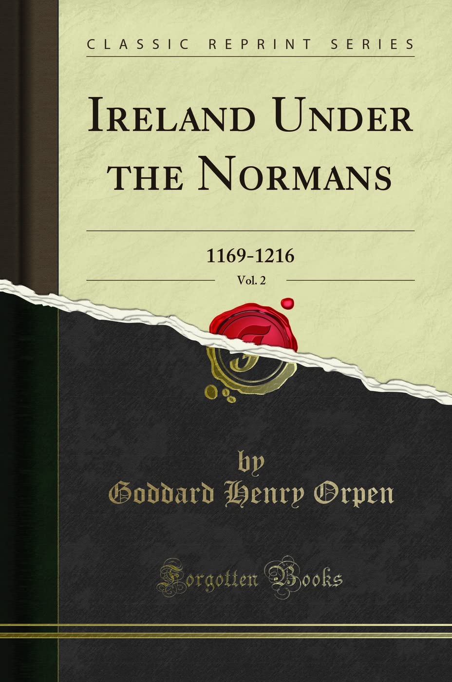 Ireland Under the Normans, Vol. 2: 1169-1216 (Classic Reprint) Social Sciences