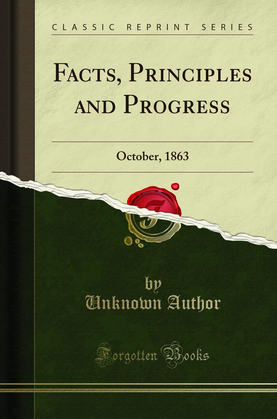 Facts, Principles and Progress: October, 1863 (Classic Reprint) Memories