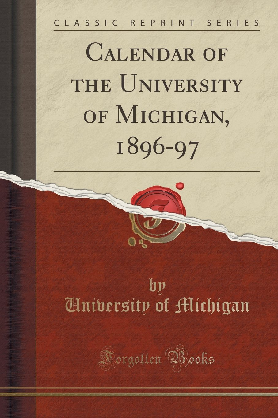 Calendar of the University of Michigan, 1896-97 (Classic Reprint) Reference Books