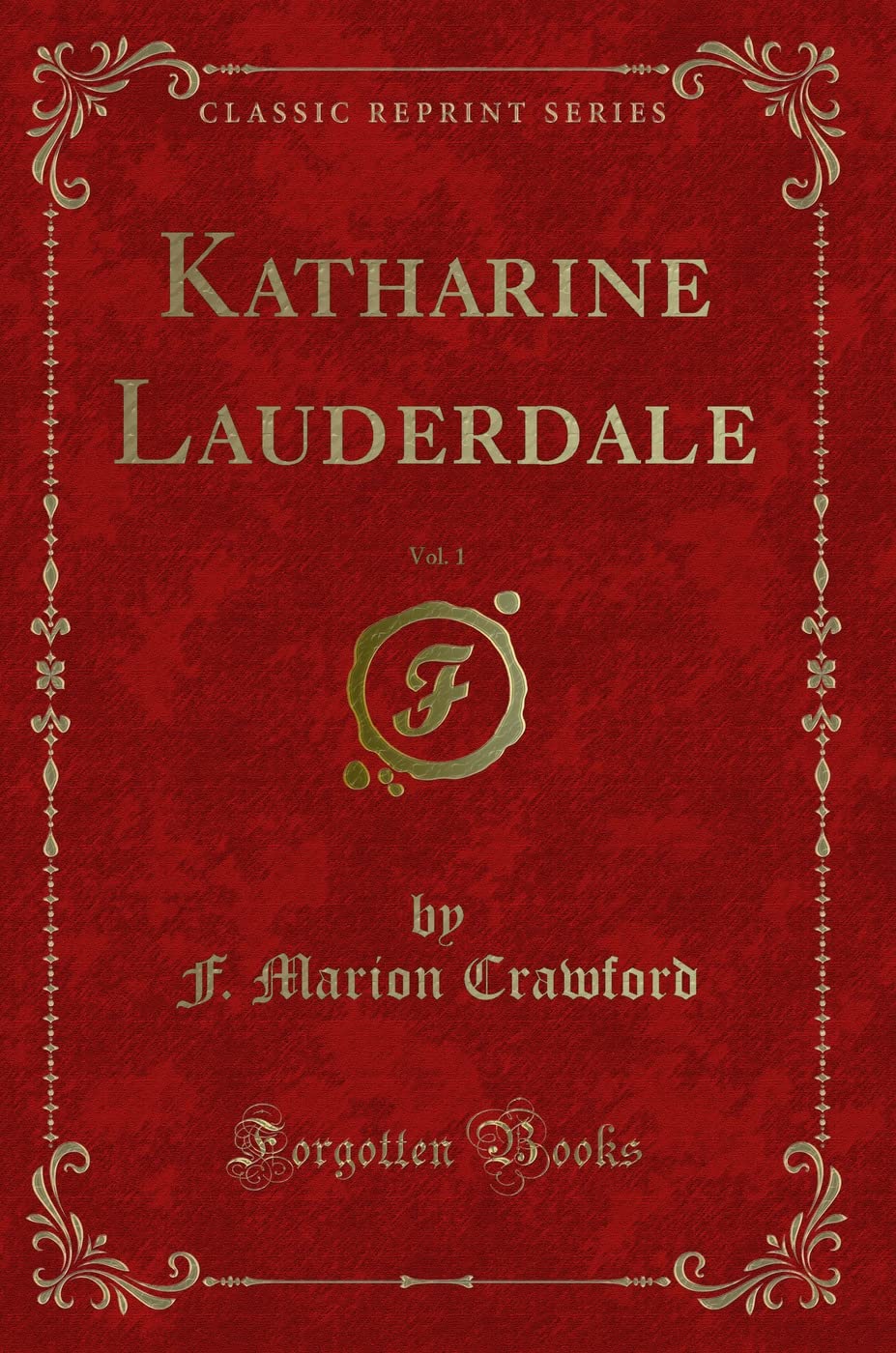 Katharine Lauderdale, Vol. 1 (Classic Reprint) Contemporary literature