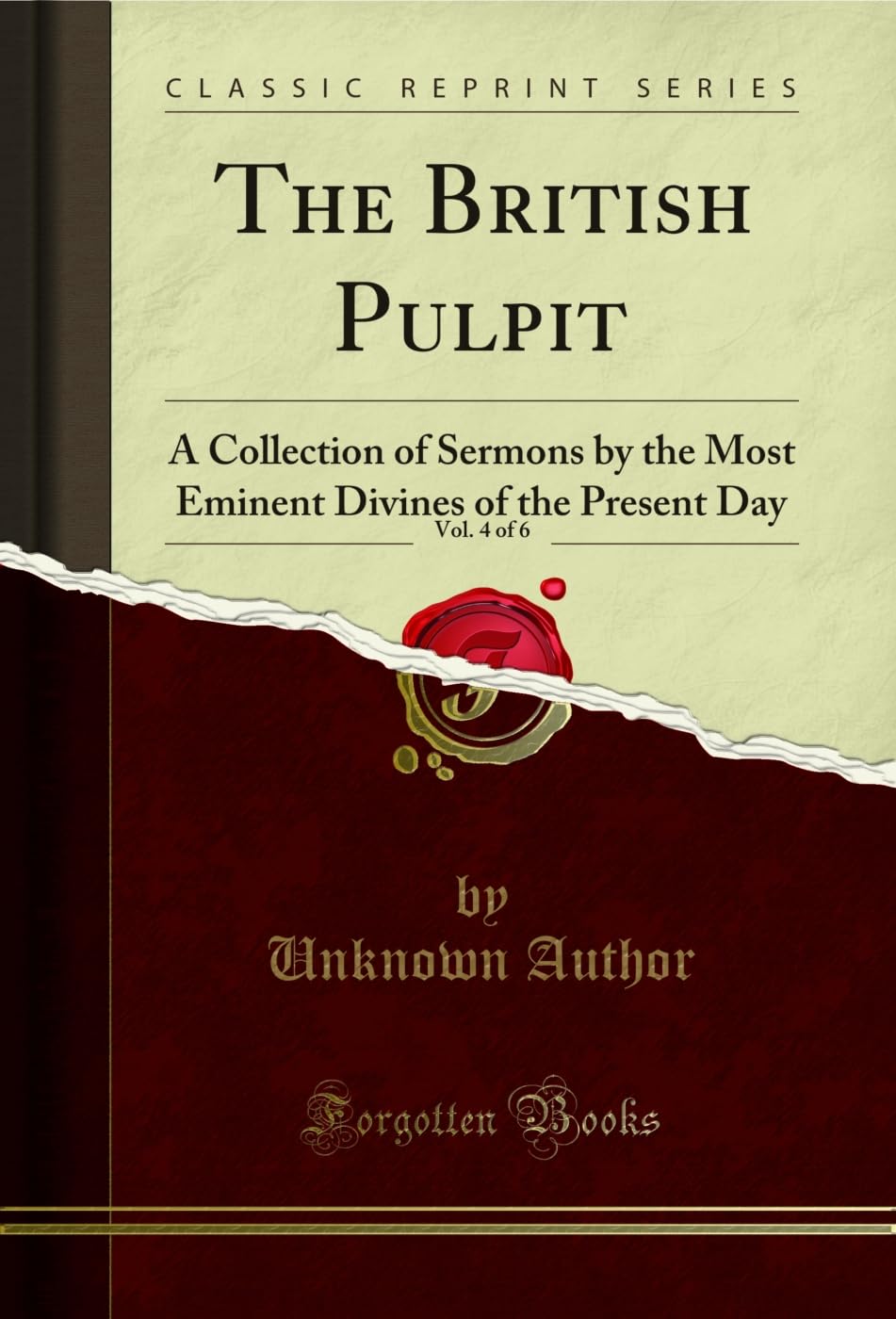 The British Pulpit, Vol. 4 of 6: A Collection of Sermons by the Most Eminent Divines of the Present Day (Classic Reprint) Social Sciences