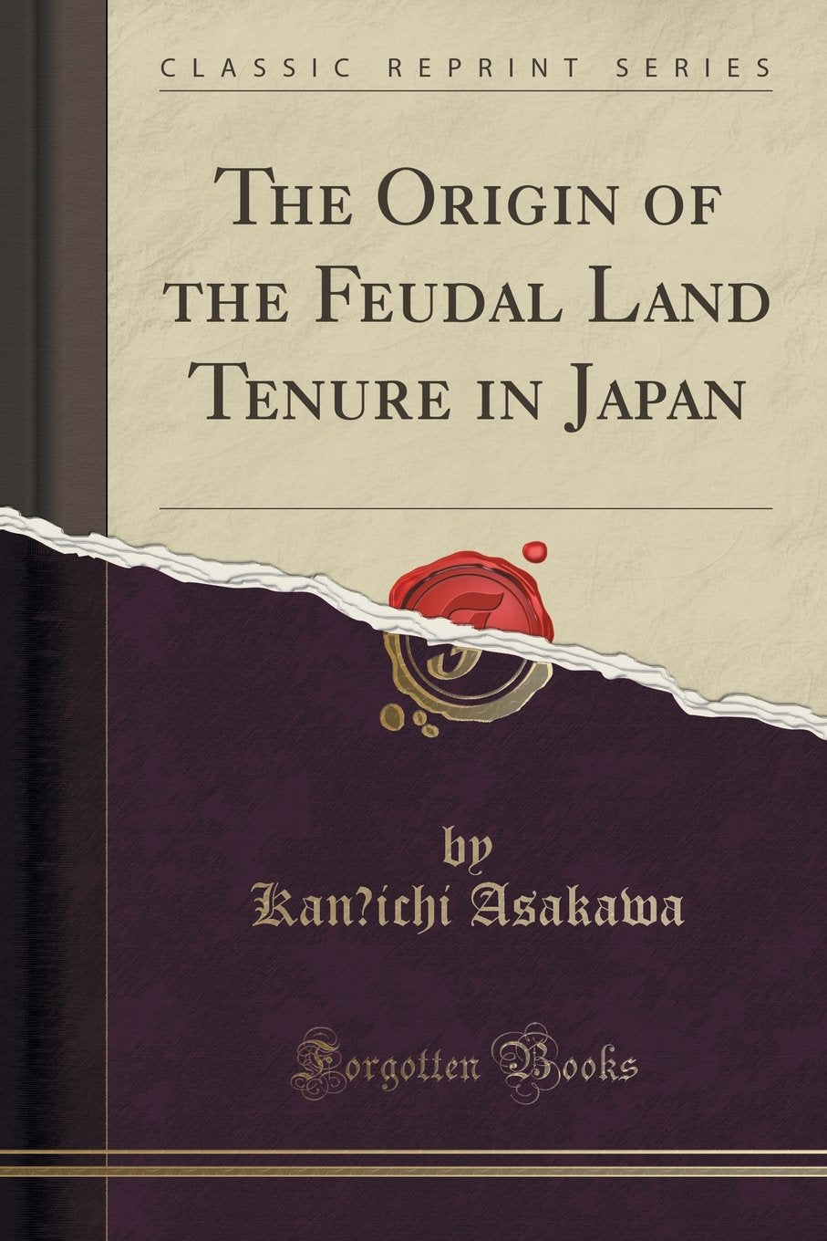 The Origin of the Feudal Land Tenure in Japan (Classic Reprint) Social Sciences
