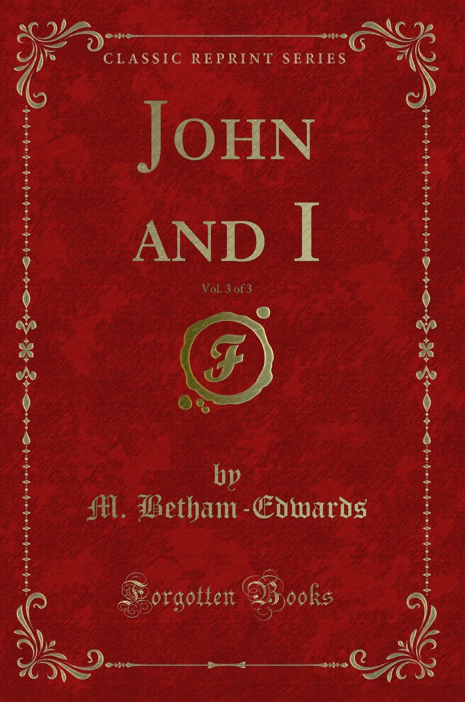 John and I, Vol. 3 of 3 (Classic Reprint) Contemporary literature